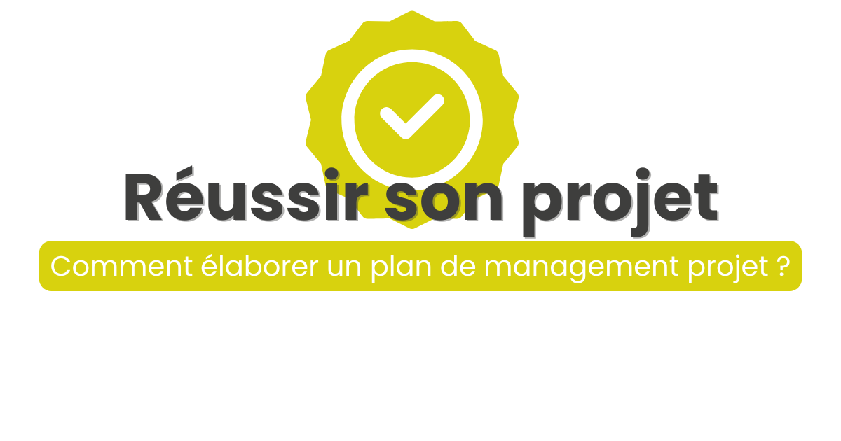 Lire la suite à propos de l’article Réussir son projet : Comment élaborer un plan de management projet ?