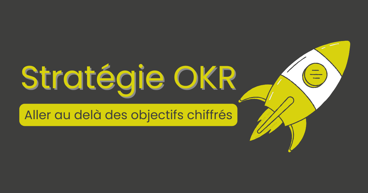 Lire la suite à propos de l’article Optimiser sa Stratégie d&rsquo;Entreprise avec les OKR : Aller au-delà des Objectifs Chiffrés