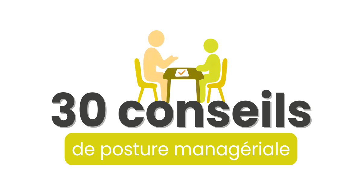 Lire la suite à propos de l’article Posture managériale : 30 conseils pour inspirer, fédérer et mieux manager